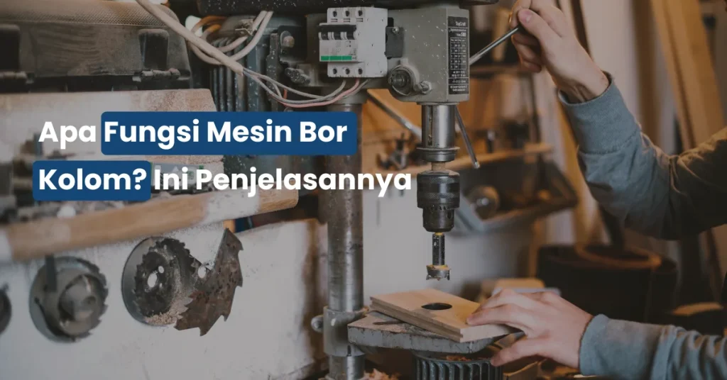 mesin bor kolom