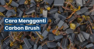 Cara Mengganti Carbon Brush Gerinda