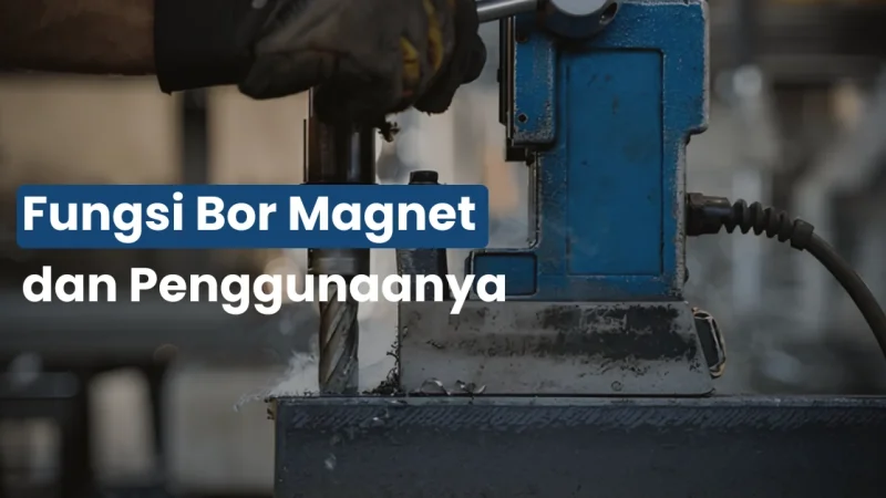 Fungsi Bor Magnet dan Penggunaanya