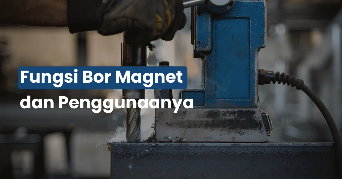 Fungsi Bor Magnet dan Penggunaanya
