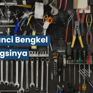 Jenis Kunci Bengkel dan Fungsinya