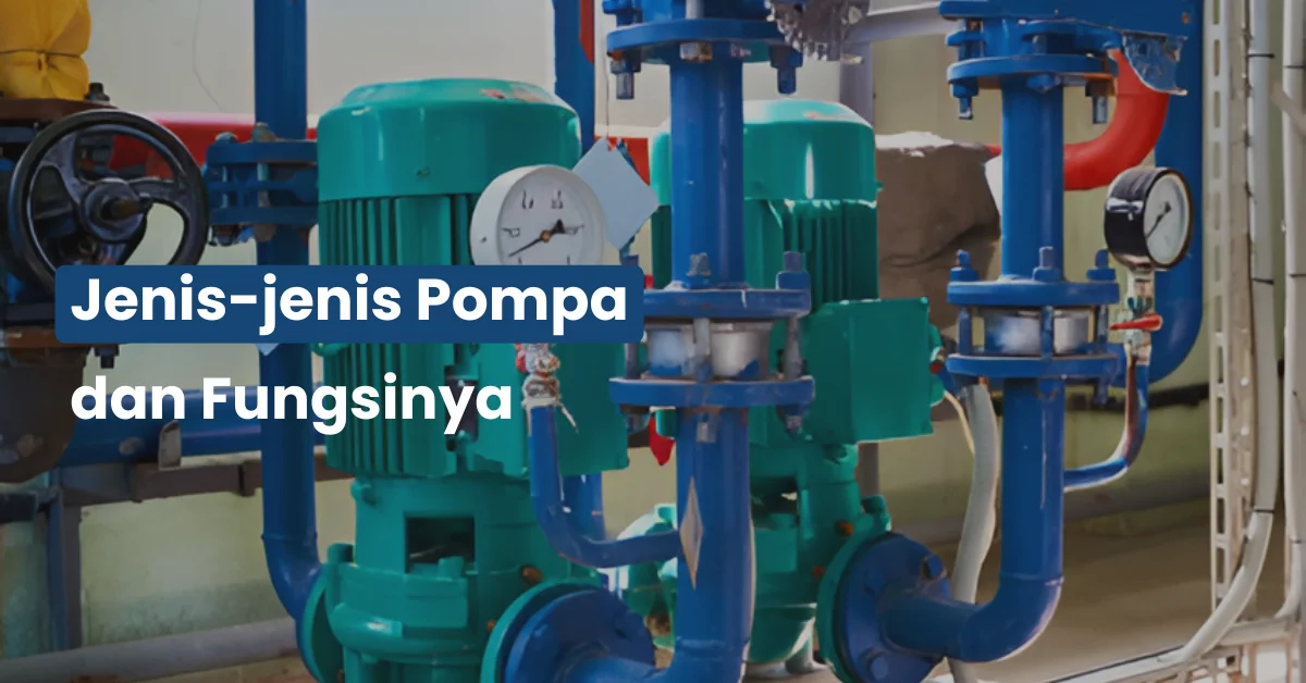 Jenis-jenis Pompa dan Fungsinya