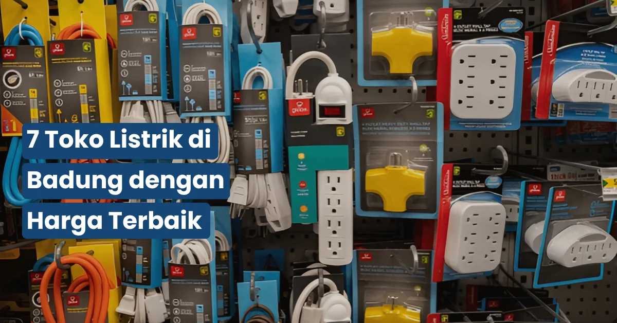 7 Toko Listrik di Badung dengan Harga Terbaik