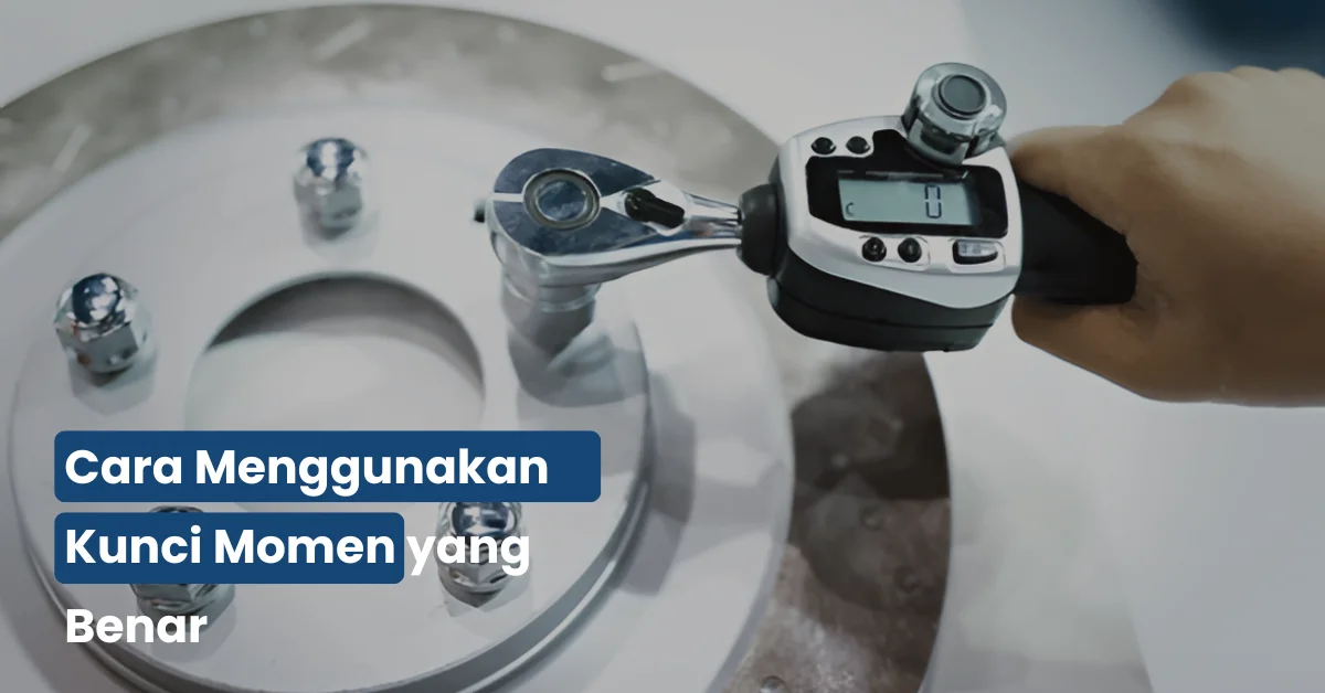 Cara Menggunakan Kunci Momen yang Benar