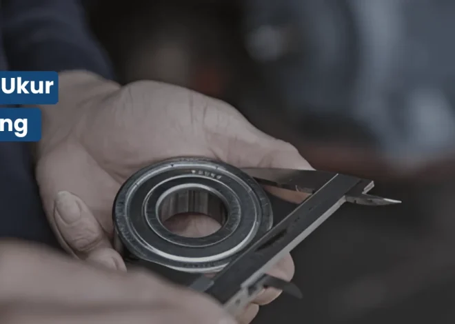 Cara Ukur Bearing dan Cara Membaca Kodenya