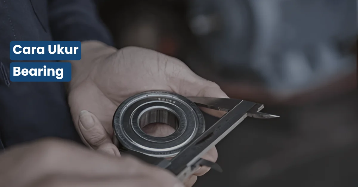 Cara Ukur Bearing