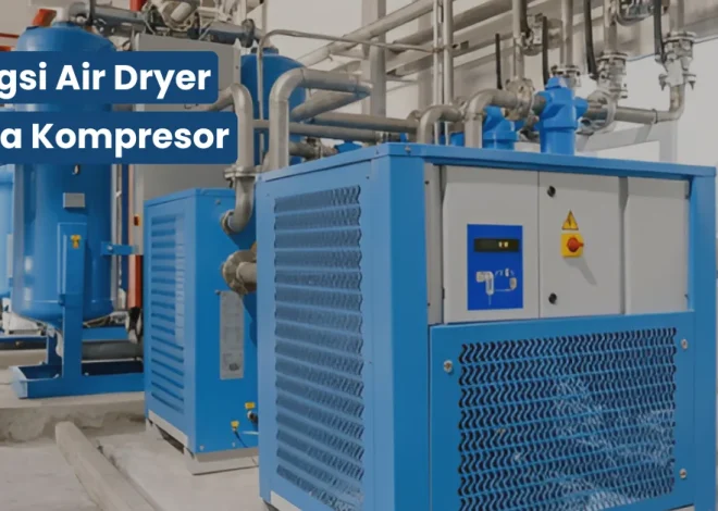 Fungsi Air Dryer pada Kompresor