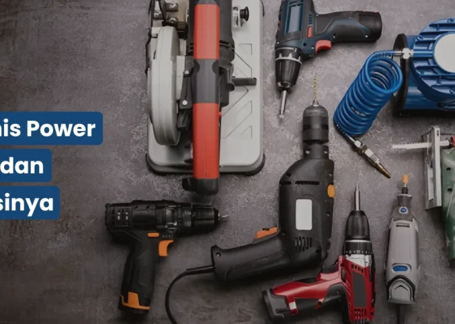 19 Jenis Power Tools dan Fungsinya