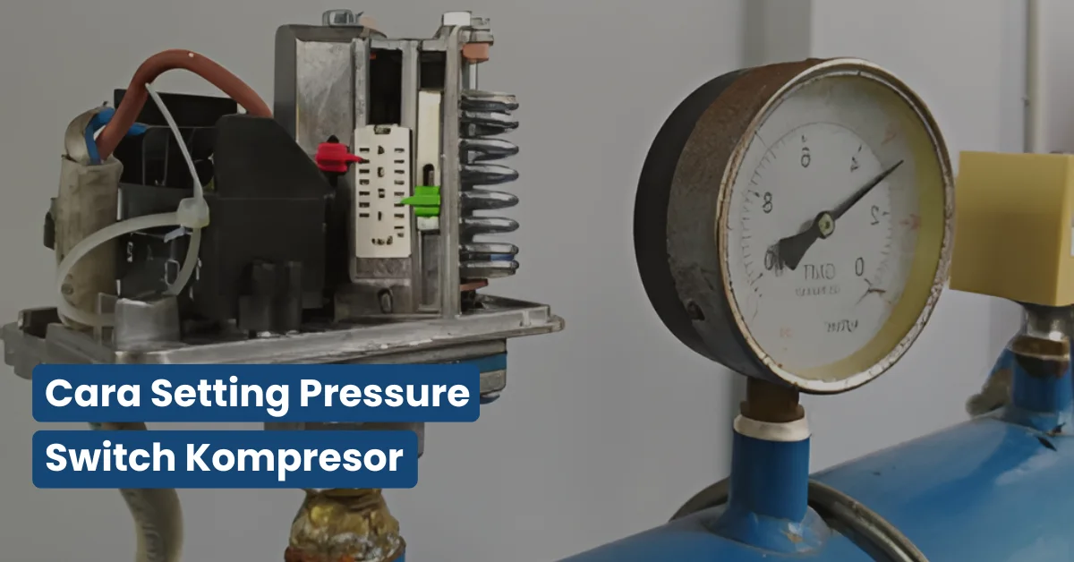 Cara Setting Pressure Switch Kompresor