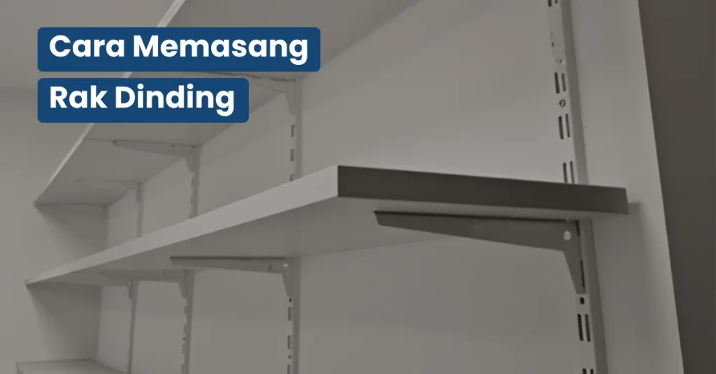 Cara Memasang Rak Dinding