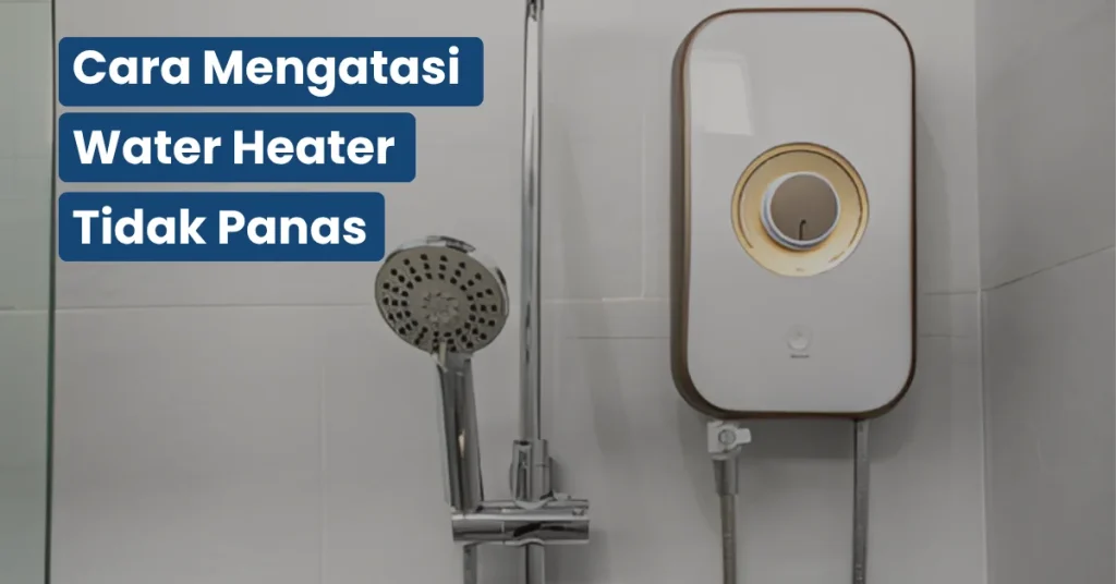 Water heater tidak panas
