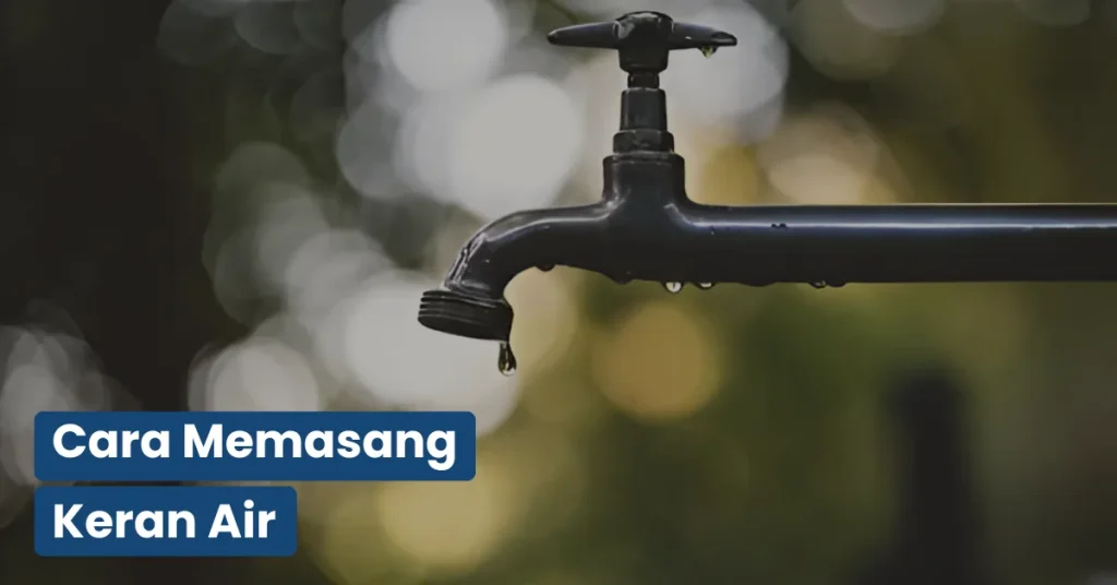 cara memasang keran air