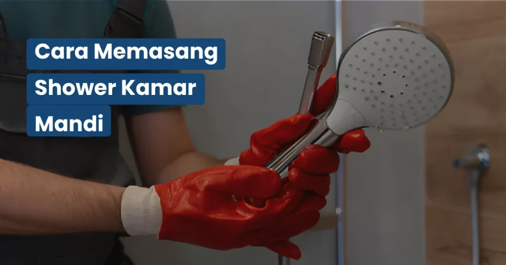 Cara Memasang Shower Kamar Mandi