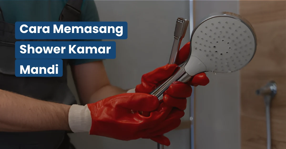 Cara Memasang Shower Kamar Mandi