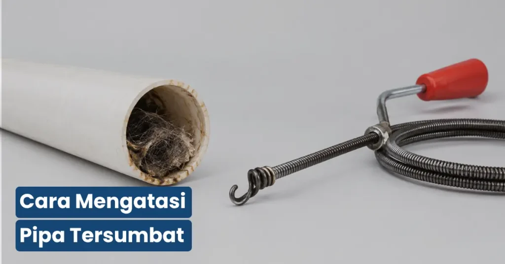 Cara Mengatasi Pipa Tersumbat