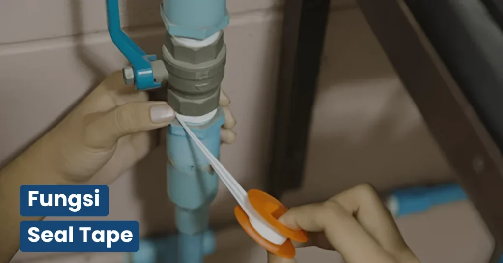 fungsi seal tape
