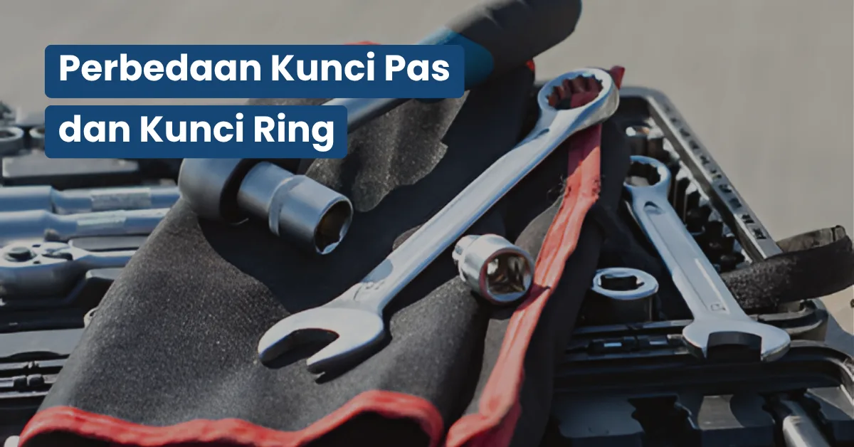 perbedaan kunci pas dan kunci ring